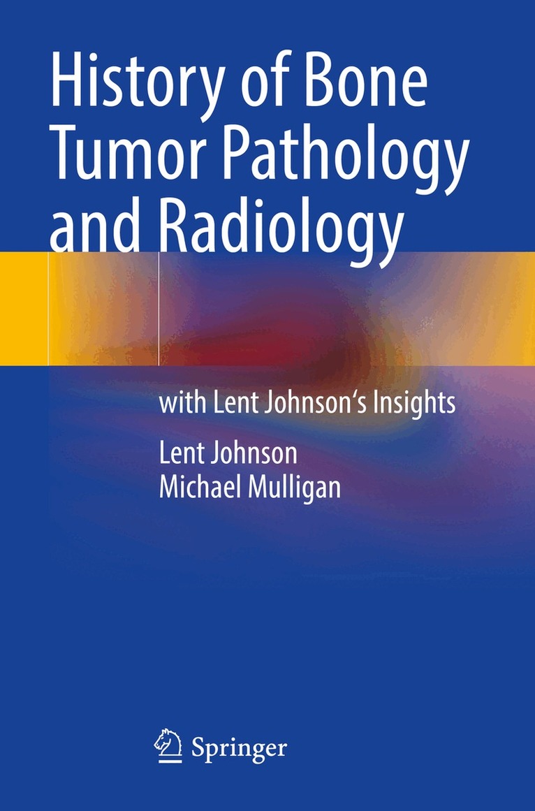 History of Bone Tumor Pathology and Radiology