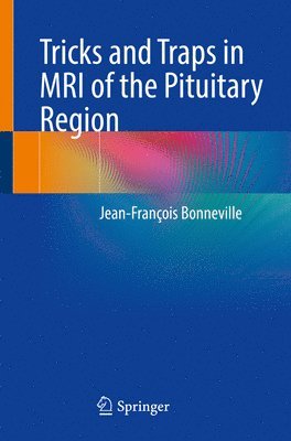 Tricks and Traps in MRI of the Pituitary Region 1