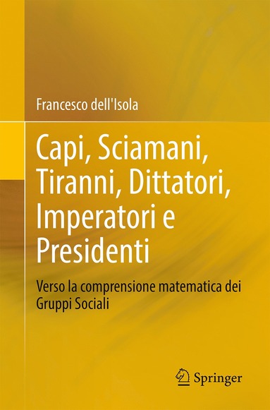 bokomslag Capi, Sciamani, Tiranni, Dittatori, Imperatori e Presidenti