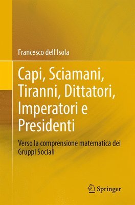 Capi, Sciamani, Tiranni, Dittatori, Imperatori e Presidenti 1