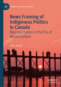 bokomslag News Framing of Indigenous Politics in Canada