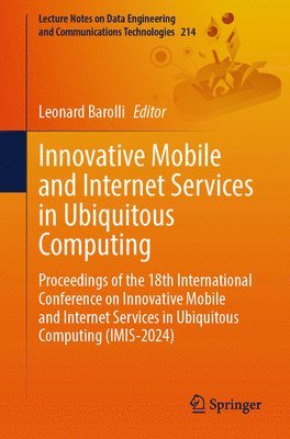 Leonard Barolli - Innovative Mobile and Internet Services in Ubiquitous Computing, Häftad