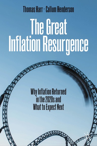 Thomas Harr, Callum Henderson - Great Inflation Resurgence, Inbunden