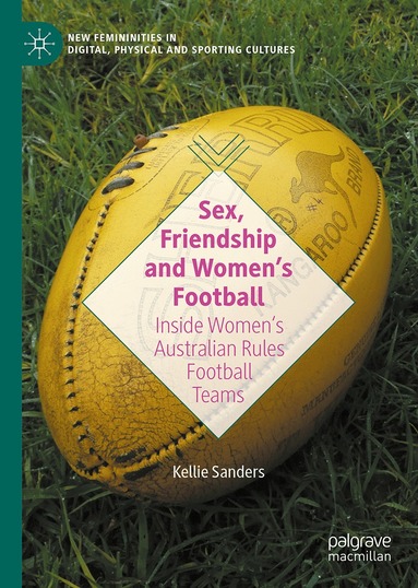 Kellie Sanders - Sex, Friendship and Women's Football, Inbunden
