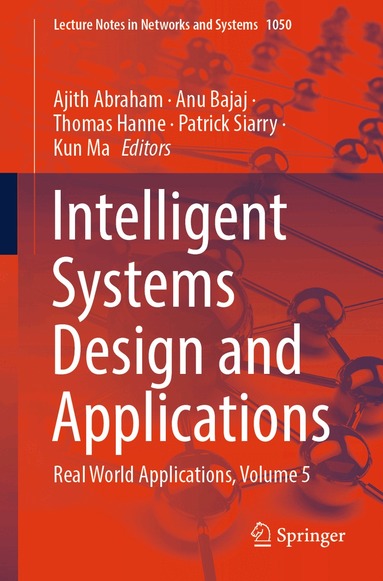 Ajith Abraham, Anu Bajaj, Thomas Hanne, Patrick Siarry, Kun Ma - Intelligent Systems Design and Applications, Häftad