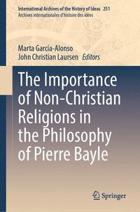 bokomslag The Importance of Non-Christian Religions in the Philosophy of Pierre Bayle