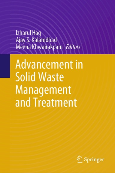 Izharul Haq, Ajay S. Kalamdhad, Meena Khwairakpam - Advancement in Solid Waste Management and Treatment, Inbunden