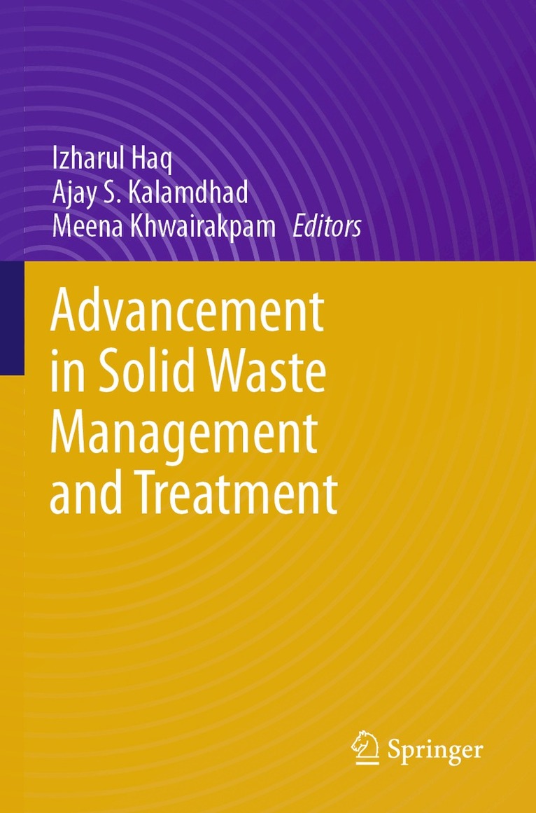 Izharul Haq, Ajay S. Kalamdhad, Meena Khwairakpam - Advancement in Solid Waste Management and Treatment, Häftad