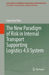 bokomslag The New Paradigm of Risk in Internal Transport Supporting Logistics 4.0 System