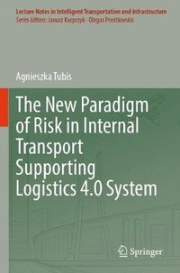 bokomslag New Paradigm of Risk in Internal Transport Supporting Logistics 4.0 System