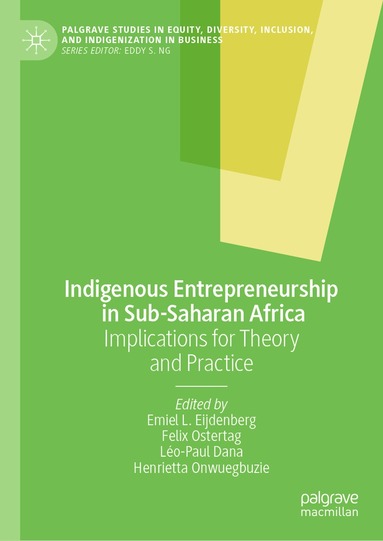 Emiel L. Eijdenberg, Felix Ostertag, Léo-Paul Dana, Henrietta Onwuegbuzie - Indigenous Entrepreneurship in Sub-Saharan Africa, Inbunden