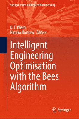 bokomslag Intelligent Engineering Optimisation with the Bees Algorithm