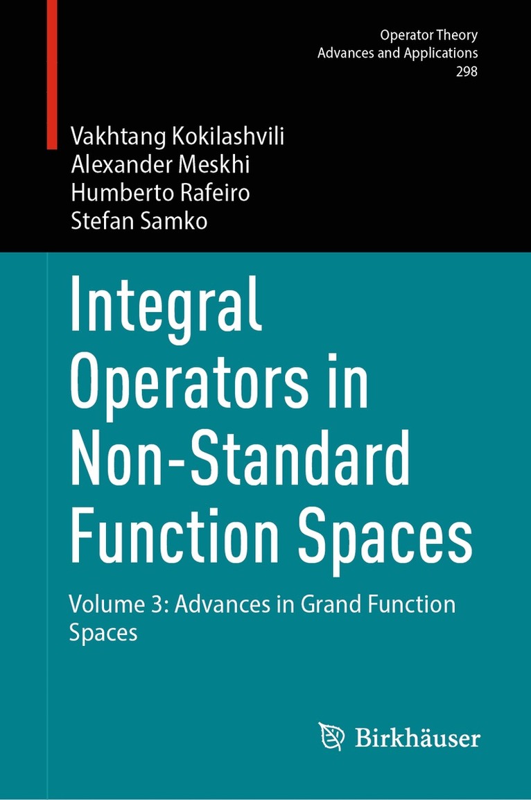 Vakhtang Kokilashvili, Alexander Meskhi, Humberto Rafeiro, Stefan Samko - Integral Operators in Non-Standard Function Spaces, Inbunden