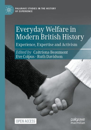 Caitríona Beaumont, Eve Colpus, Ruth Davidson - Everyday Welfare in Modern British History, Häftad