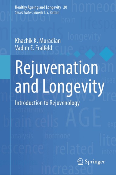 Khachik K. Muradian, Vadim E. Fraifeld - Rejuvenation and Longevity, Inbunden