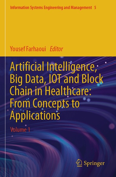 Yousef Farhaoui - Artificial Intelligence, Big Data, IOT and Block Chain in Healthcare: From Concepts to Applications, Häftad