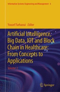 bokomslag Artificial Intelligence, Big Data, IOT and Block Chain in Healthcare: From Concepts to Applications