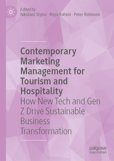 Nikolaos Stylos, Roya Rahimi, Peter Robinson - Contemporary Marketing Management for Tourism and Hospitality, Inbunden