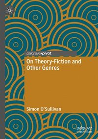 bokomslag On Theory-Fiction and Other Genres