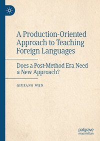 bokomslag A Production-Oriented Approach to Teaching Foreign Languages