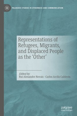 bokomslag Representations of Refugees, Migrants, and Displaced People as the Other