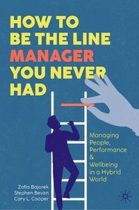 bokomslag How to Be the Line Manager You Never Had