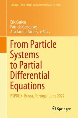 Eric Carlen, Patrícia Gonçalves, Ana Jacinta Soares, Patricia Goncalves - From Particle Systems to Partial Differential Equations, Inbunden
