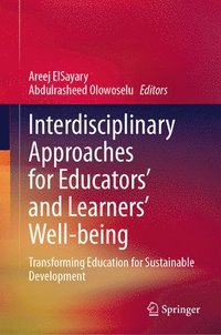 bokomslag Interdisciplinary Approaches for Educators' and Learners' Well-being
