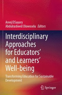 bokomslag Interdisciplinary Approaches for Educators' and Learners' Well-being