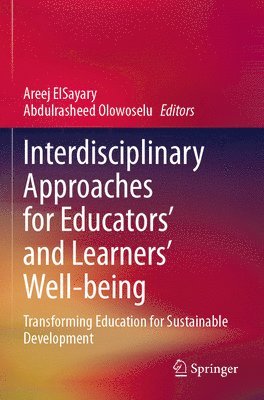 bokomslag Interdisciplinary Approaches for Educators' and Learners' Well-being