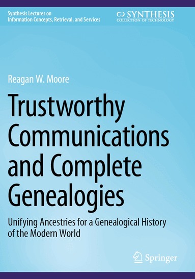 Reagan W. Moore - Trustworthy Communications and Complete Genealogies, Häftad