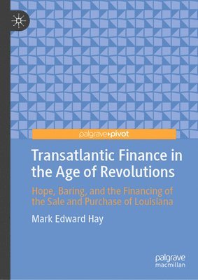 bokomslag Transatlantic Finance in the Age of Revolutions