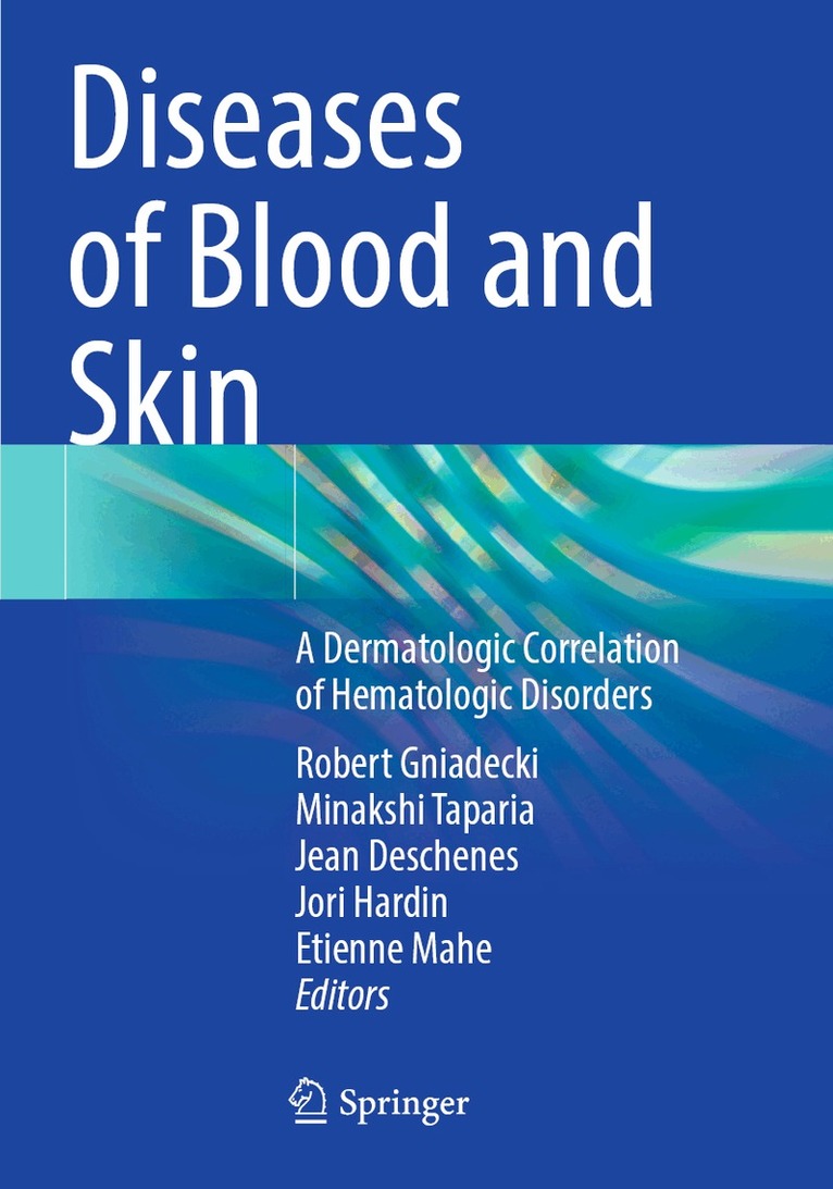 Robert Gniadecki, Minakshi Taparia, Jean Deschenes, Jori Hardin, Etienne Mahe - Diseases of Blood and Skin, Häftad