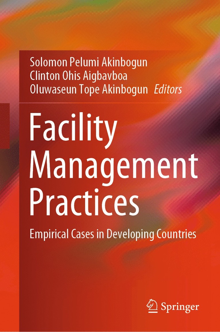 Solomon Pelumi Akinbogun, Clinton Ohis Aigbavboa, Oluwaseun Tope Akinbogun - Facility Management Practices, Inbunden