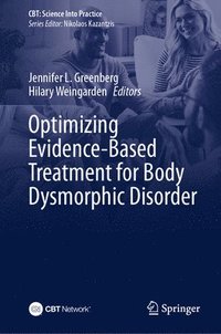 bokomslag Optimizing Evidence-Based Treatment for Body Dysmorphic Disorder