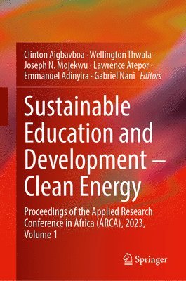 Clinton Aigbavboa, Wellington Thwala, Joseph N. Mojekwu, Lawrence Atepor, Emmanuel Adinyira, Gabriel Nani, Emmanuel Bamfo-Agyei - Sustainable Education and Development—Clean Energy, Inbunden