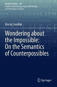 bokomslag Wondering about the Impossible: On the Semantics of Counterpossibles