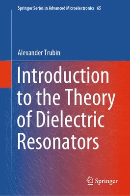 bokomslag Introduction to the Theory of Dielectric Resonators