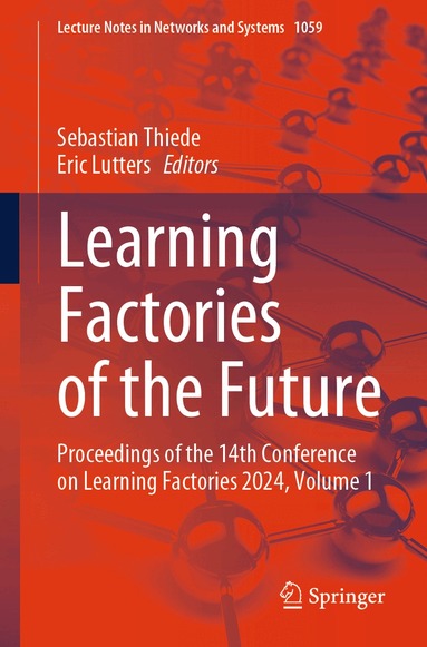 Sebastian Thiede, Eric Lutters - Learning Factories of the Future, Häftad