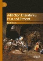 bokomslag Addiction Literature's Past and Present