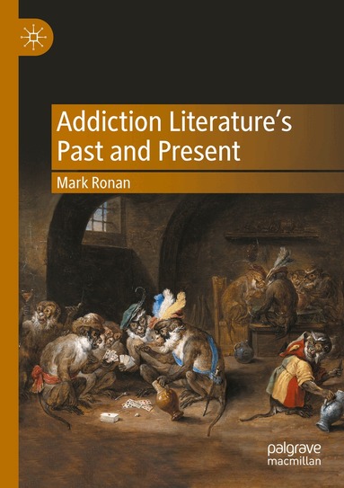 Mark Ronan - Addiction Literature's Past and Present, Häftad