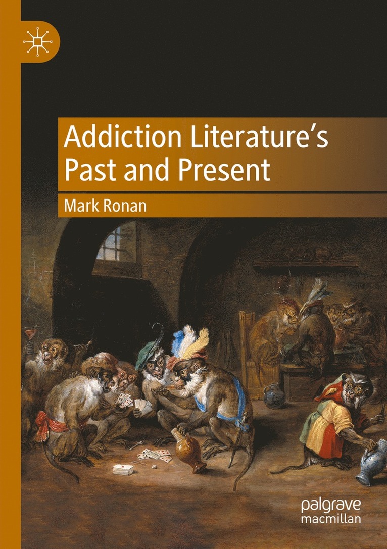 Mark Ronan - Addiction Literature's Past and Present, Häftad