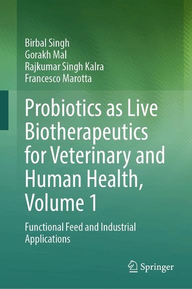Birbal Singh, Gorakh Mal, Rajkumar Singh Kalra, Francesco Marotta - Probiotics as Live Biotherapeutics for Veterinary and Human Health, Volume 1, Inbunden