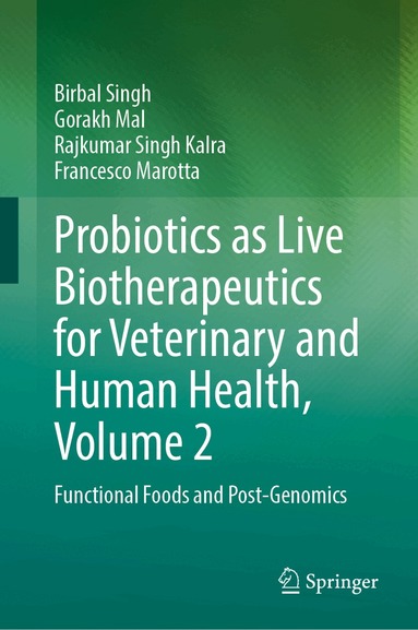 Birbal Singh, Gorakh Mal, Rajkumar Singh Kalra, Francesco Marotta - Probiotics as Live Biotherapeutics for Veterinary and Human Health, Volume 2, Inbunden
