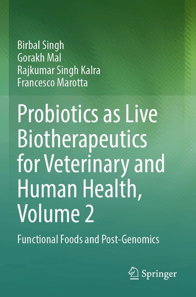 Birbal Singh, Gorakh Mal, Rajkumar Singh Kalra, Francesco Marotta - Probiotics as Live Biotherapeutics for Veterinary and Human Health, Volume 2, Häftad