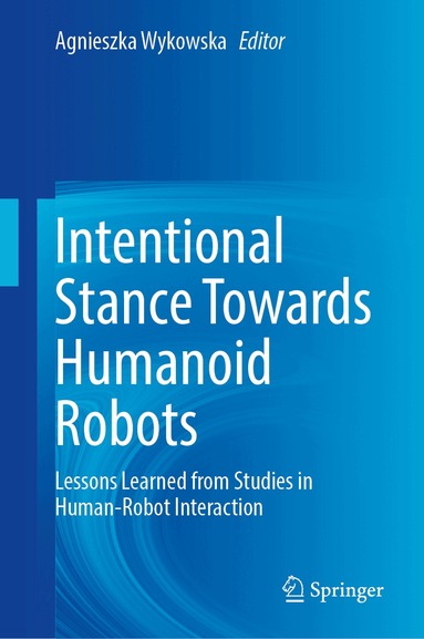 Agnieszka Wykowska - Intentional Stance Towards Humanoid Robots, Inbunden
