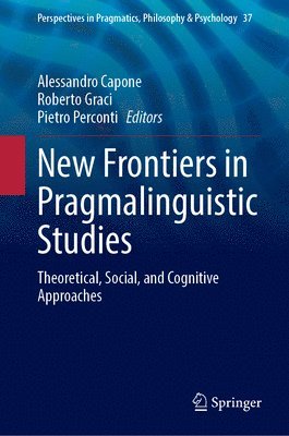 Alessandro Capone, Roberto Graci, Pietro Perconti - New Frontiers in Pragmalinguistic Studies, Inbunden