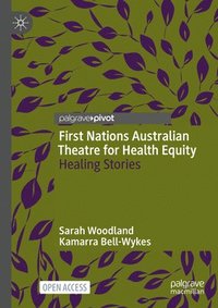 bokomslag First Nations Australian Theatre for Health Equity