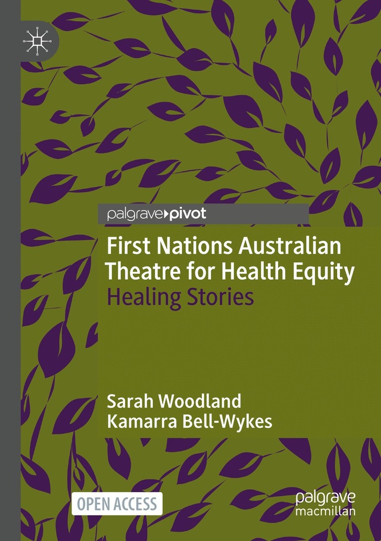 Sarah Woodland, Kamarra Bell-Wykes - First Nations Australian Theatre for Health Equity, Häftad. Tillgänglighet: Lägg i varukorg