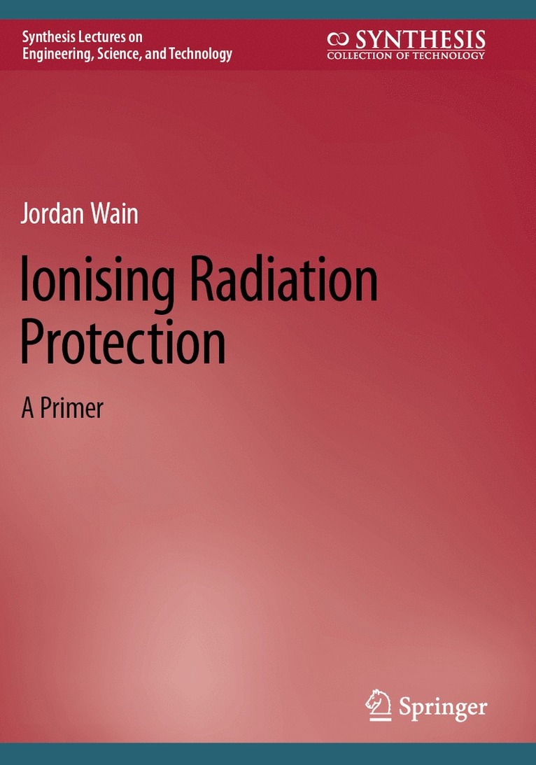 Jordan Wain - Ionising Radiation Protection, Häftad
